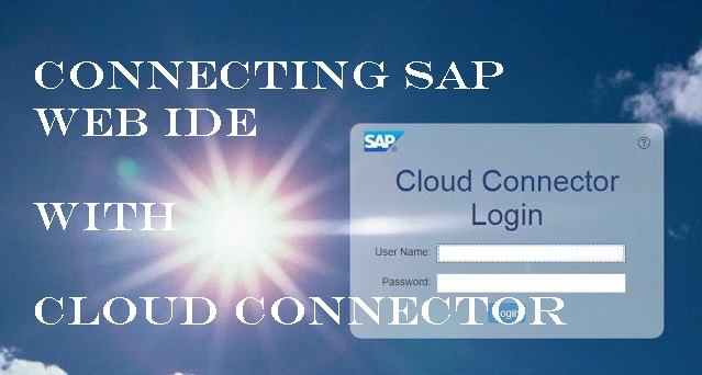 connecting sap web ide trial account with cloud connector